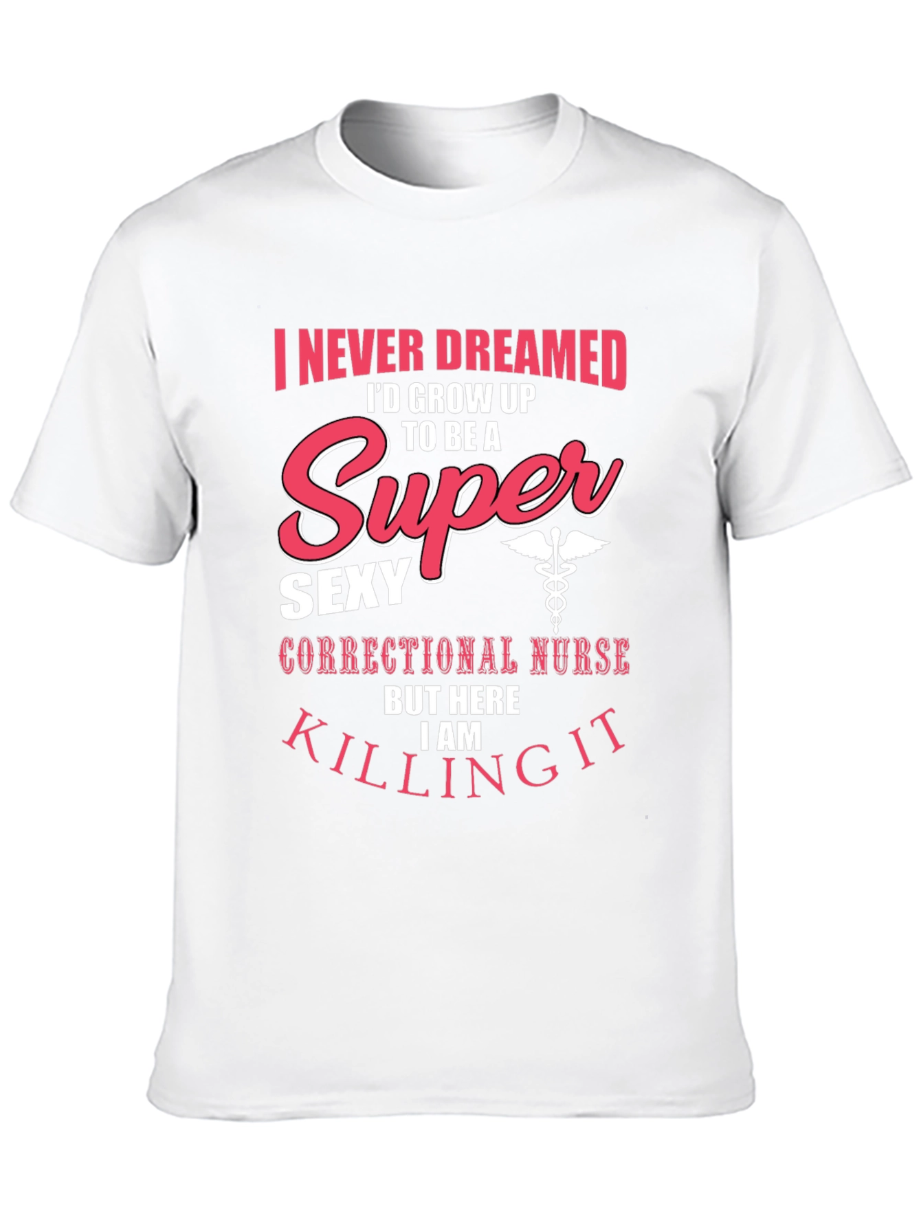 Funny Super Sexy Nurse T-Shirt