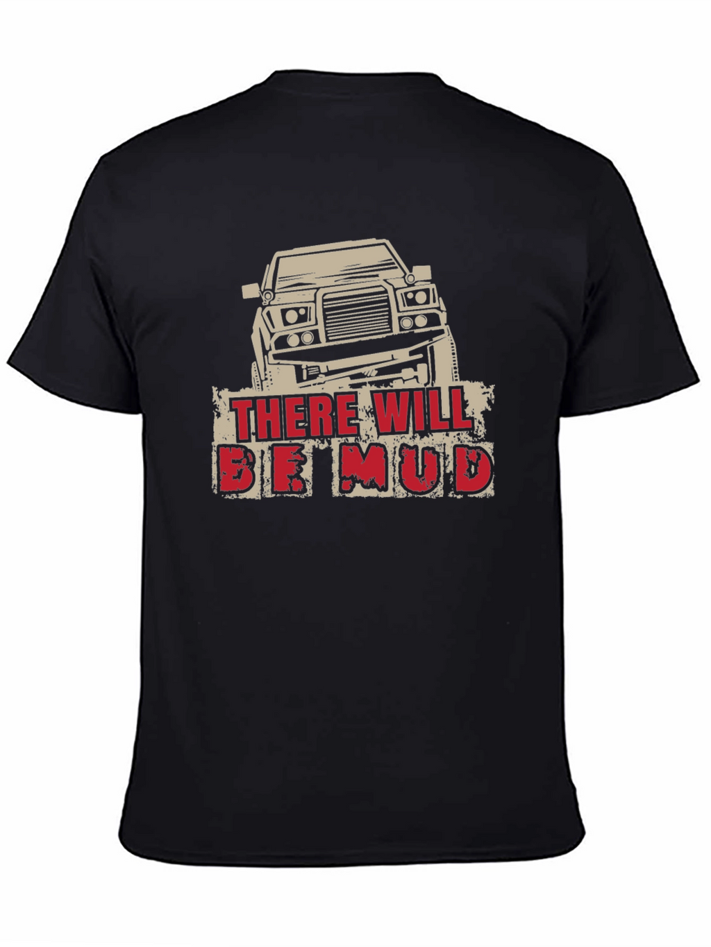 There Will Be Mud Black T-Shirt - Off Road
