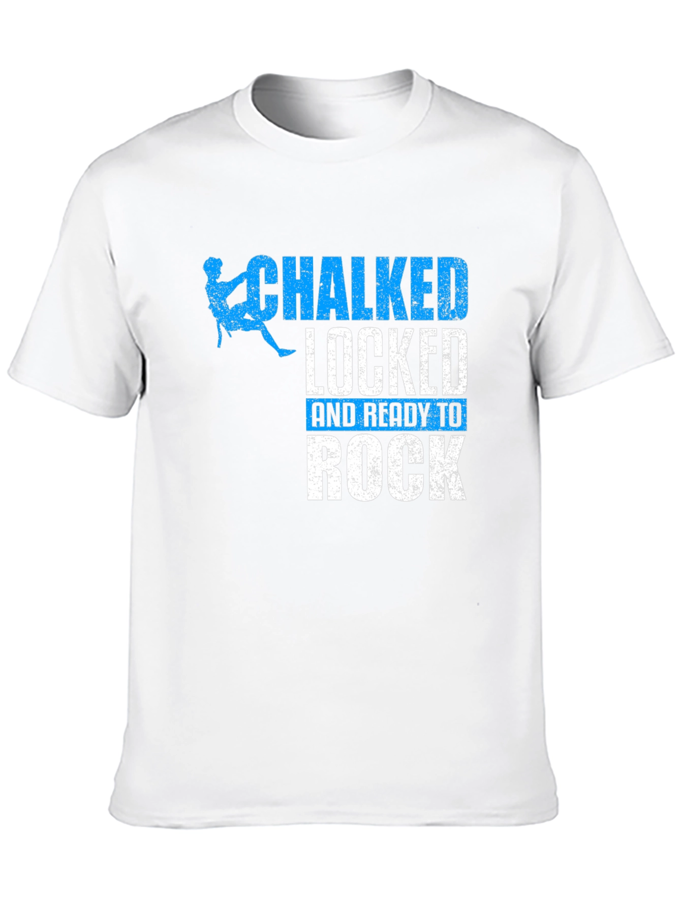 Chalked Locked and Ready to Rock Climbing T-Shirt