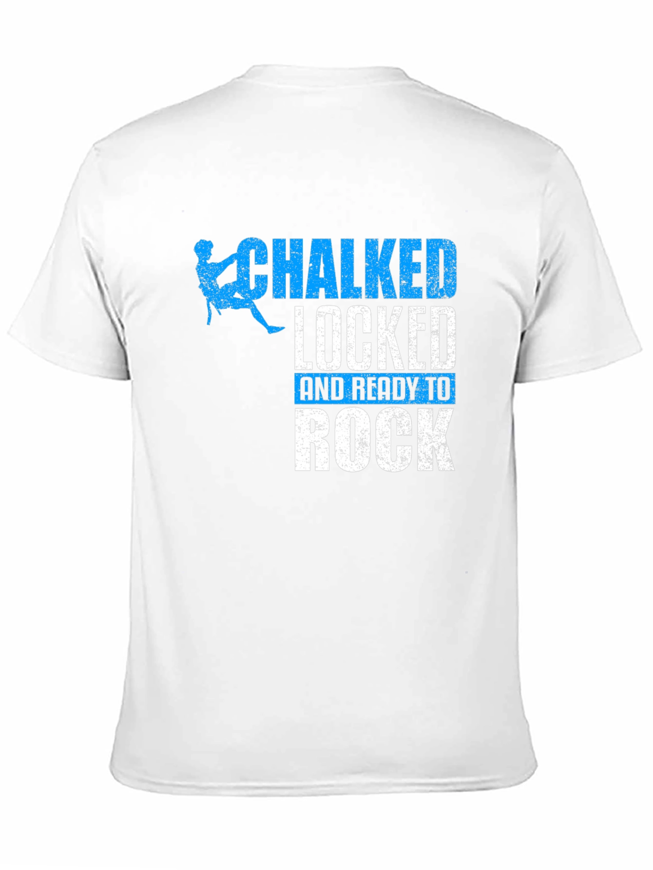 Chalked Locked and Ready to Rock Climbing T-Shirt