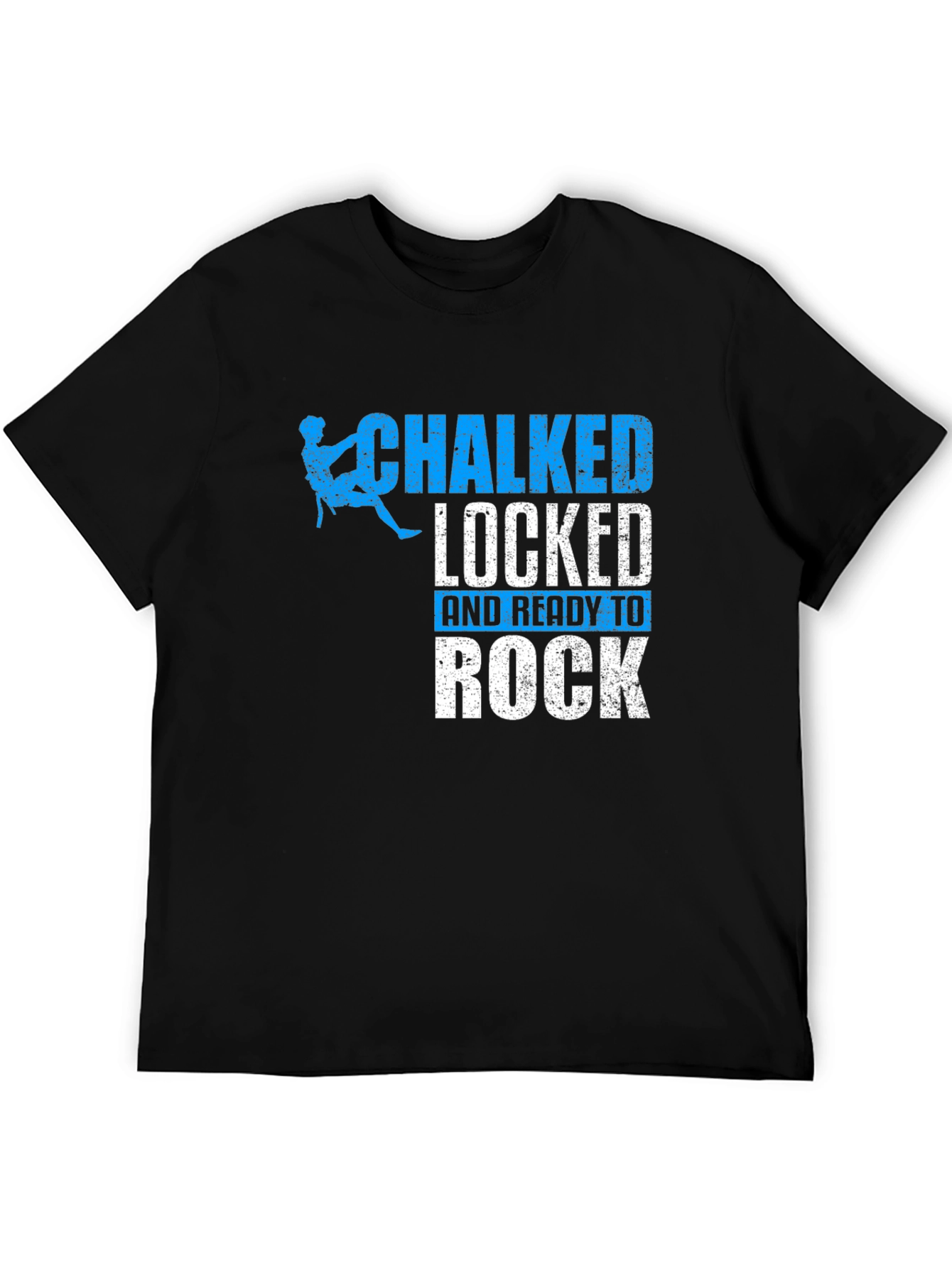 Chalked Locked and Ready to Rock Climbing T-Shirt