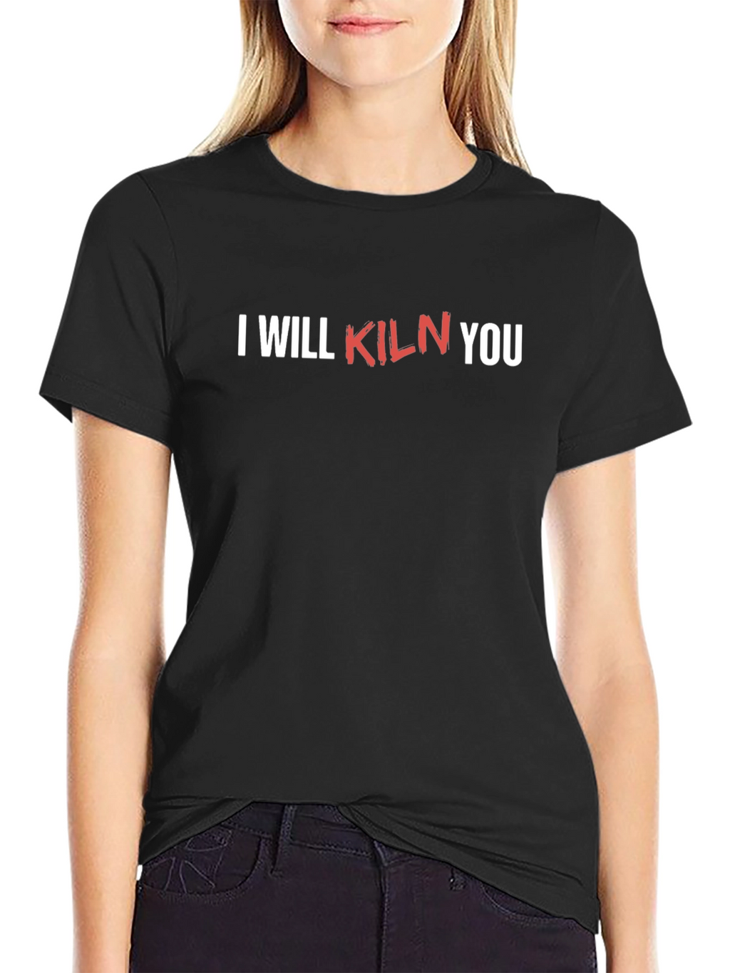 I Will Kiln You Funny Pottery T-Shirt