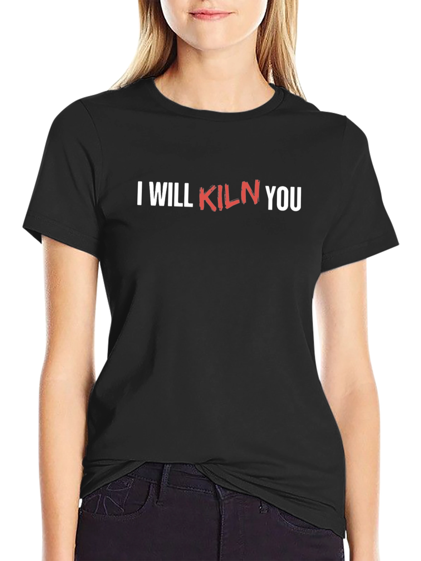 I Will Kiln You Funny Pottery T-Shirt