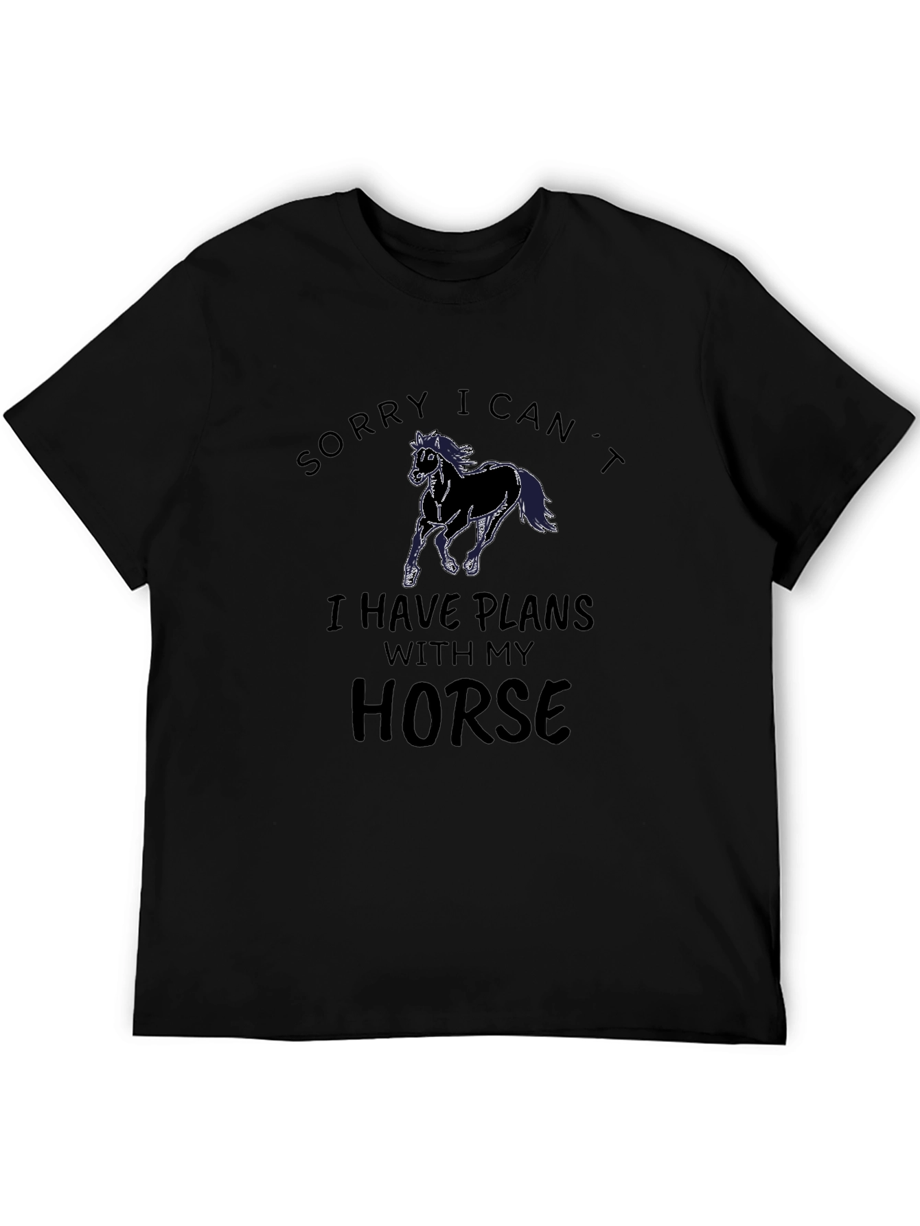 Funny Horse Lover T-Shirt: Sorry I Cant I Have Plans