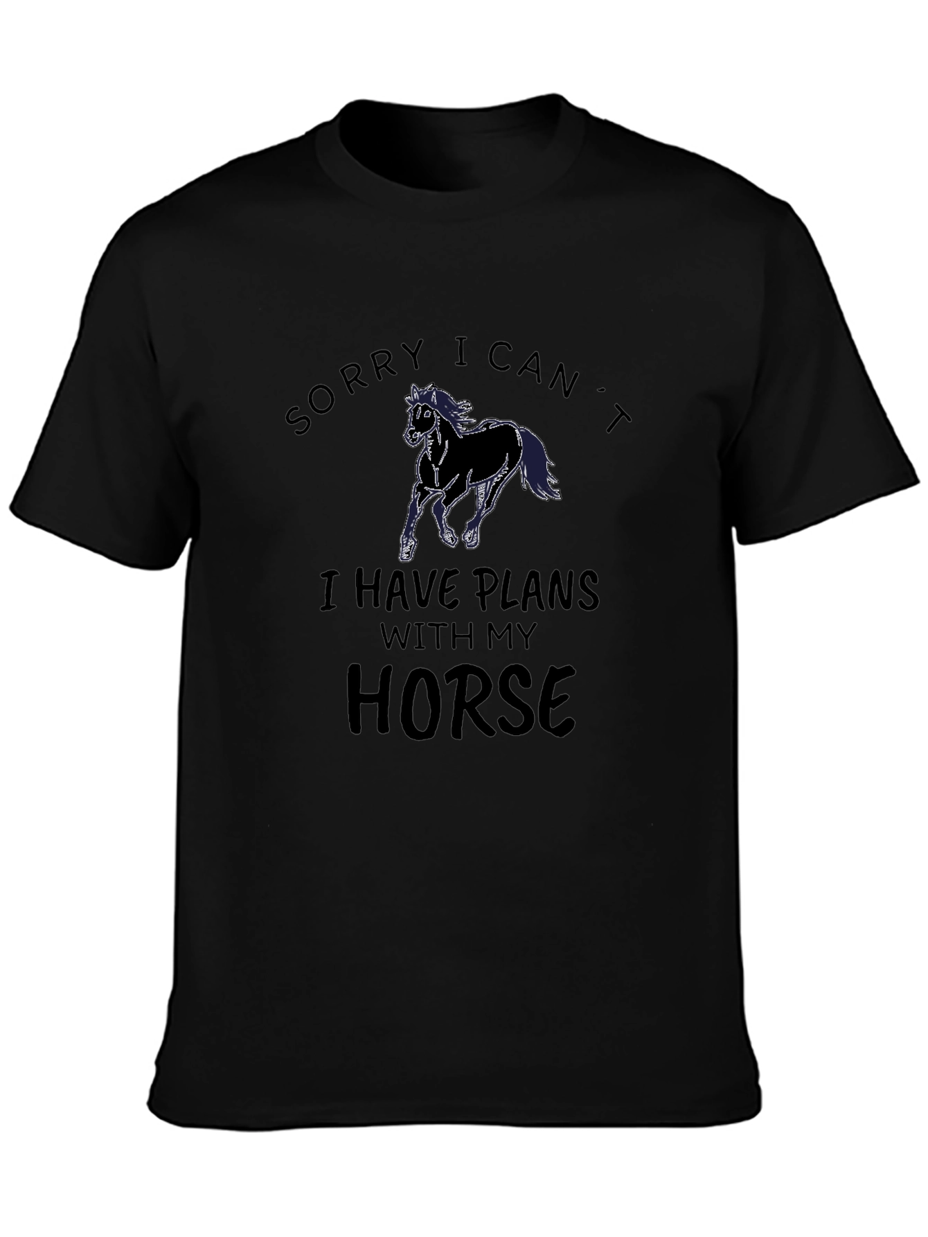 Funny Horse Lover T-Shirt: Sorry I Cant I Have Plans