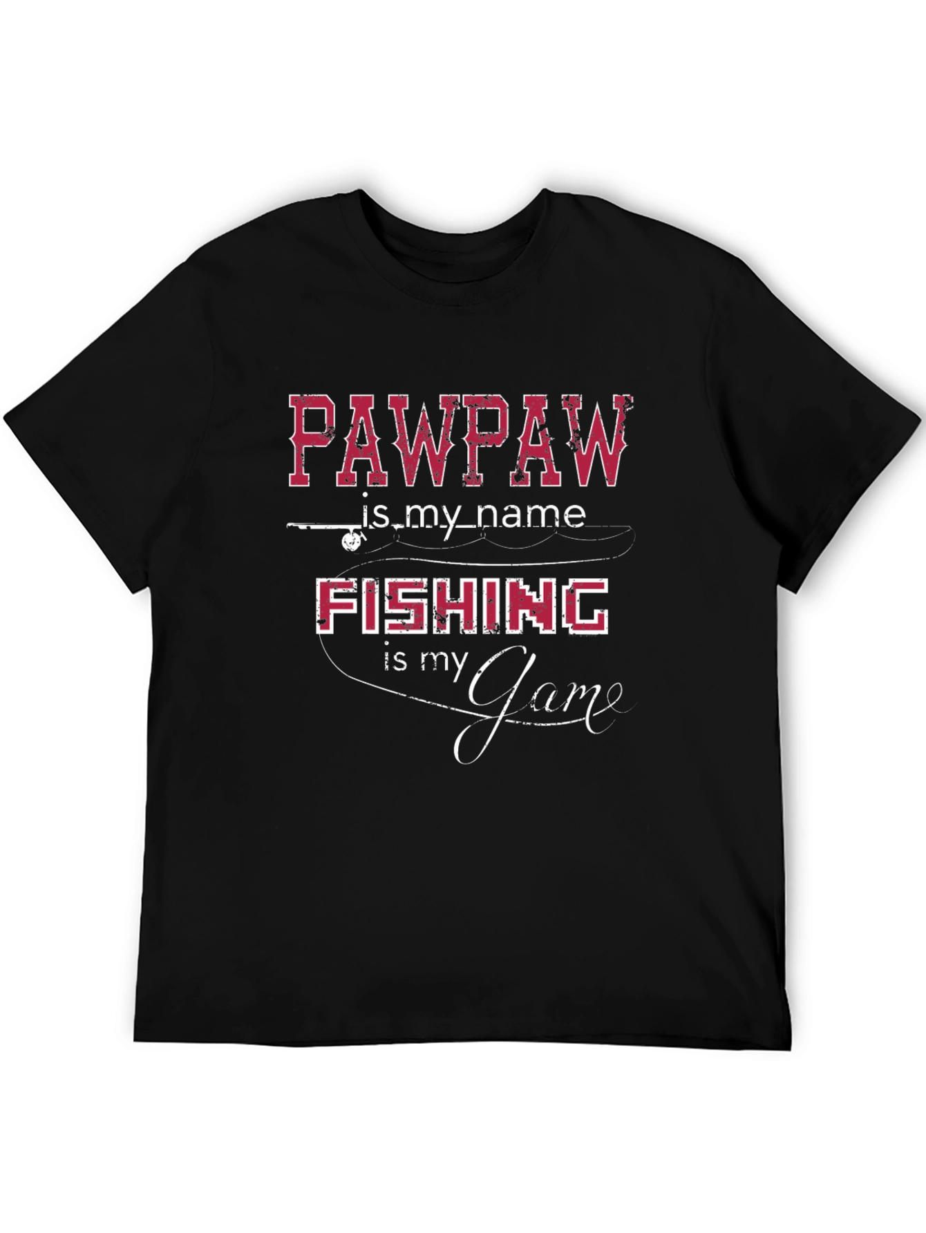 Pawpaw Fishing T-Shirt - Is My Name Is My Game