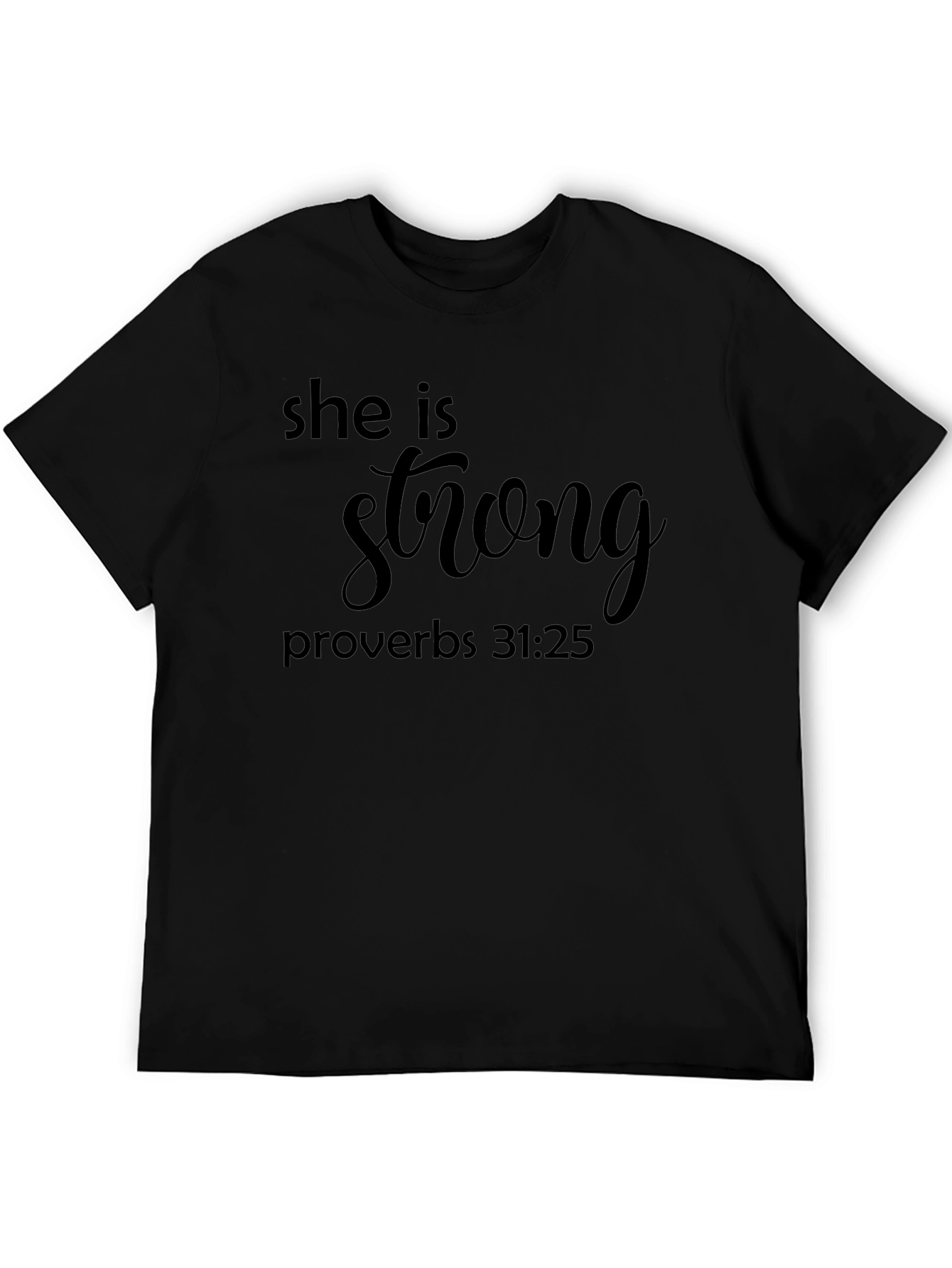 She is Strong Proverbs 31:25 T-Shirt