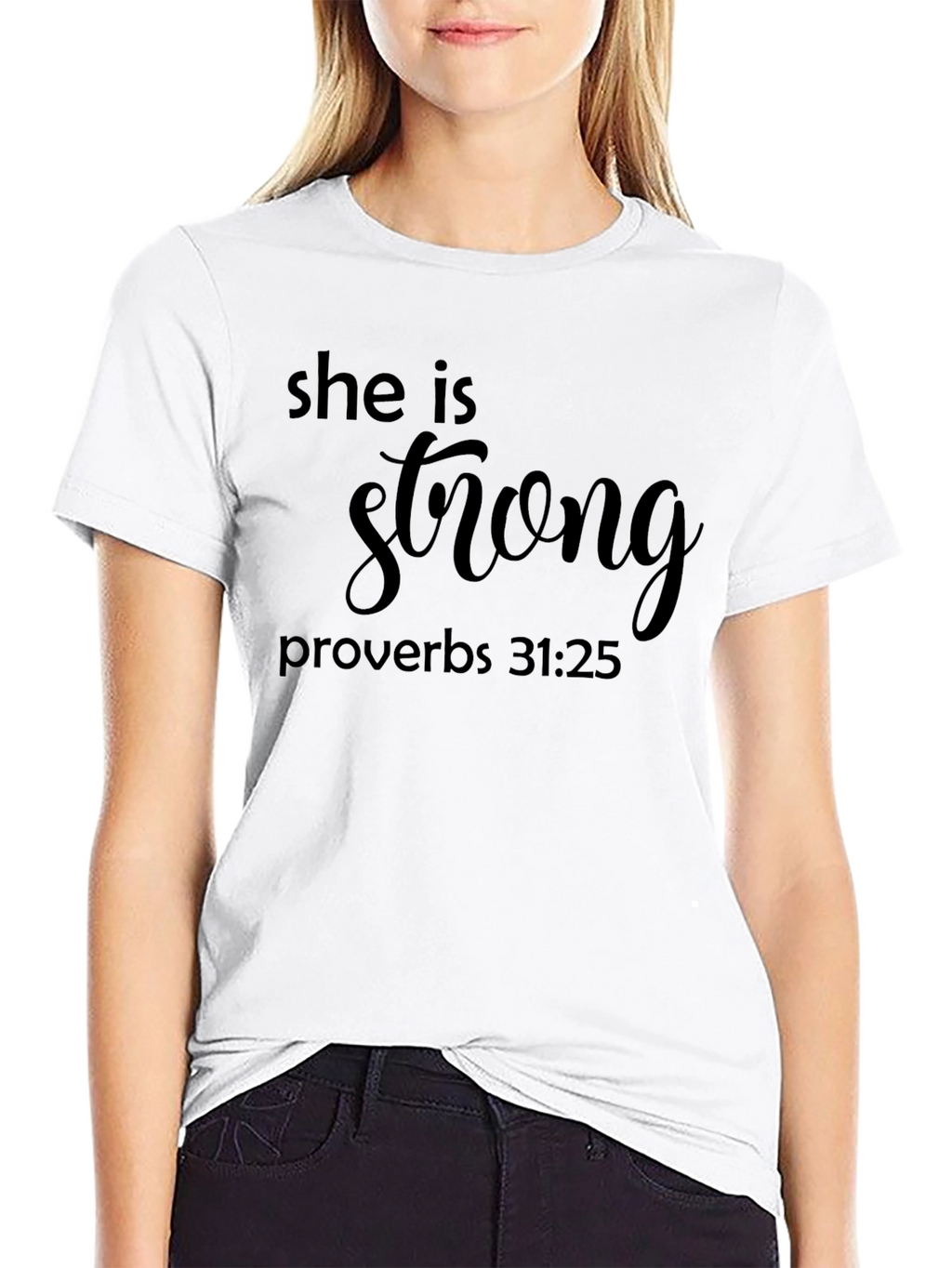 She is Strong Proverbs 31:25 T-Shirt