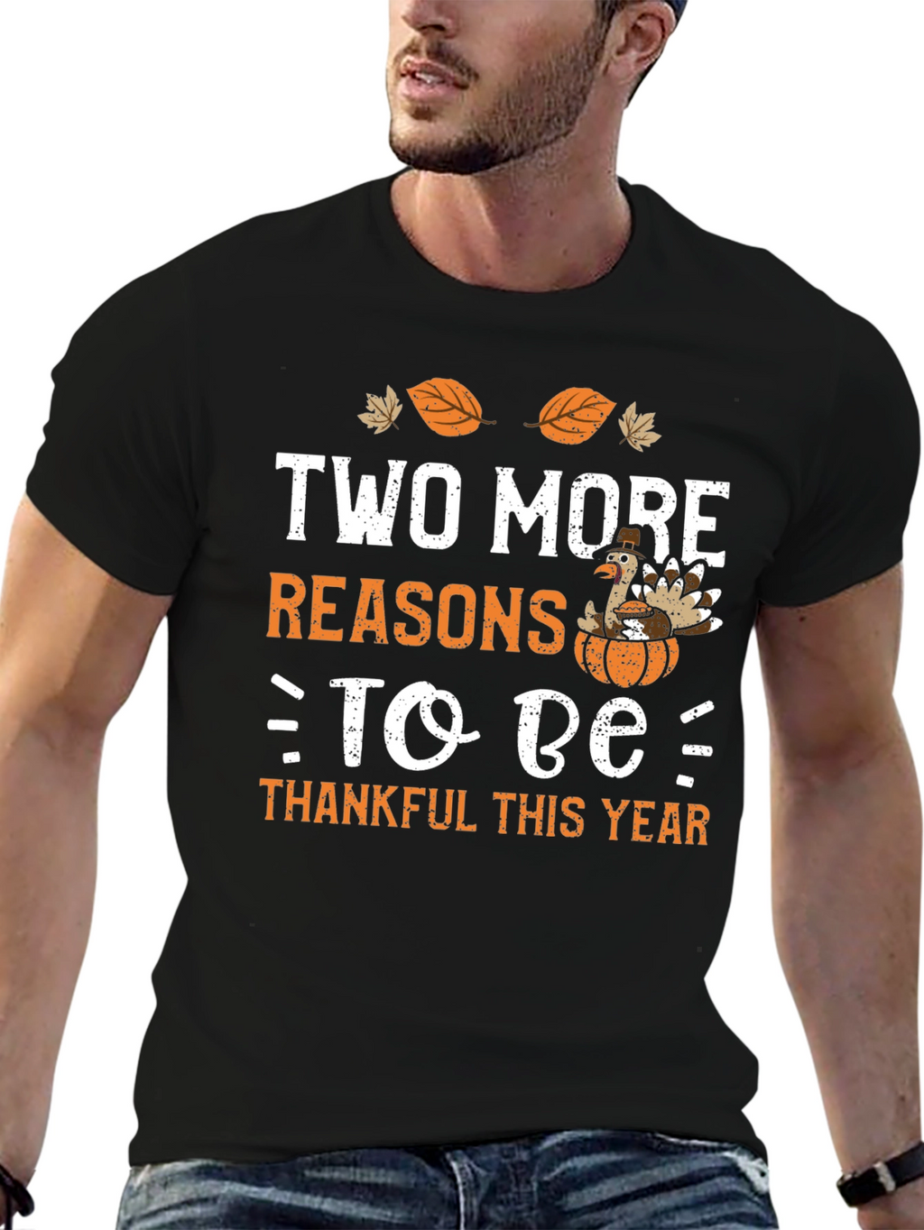 Two More Reasons to Be Thankful Thanksgiving T-Shirt