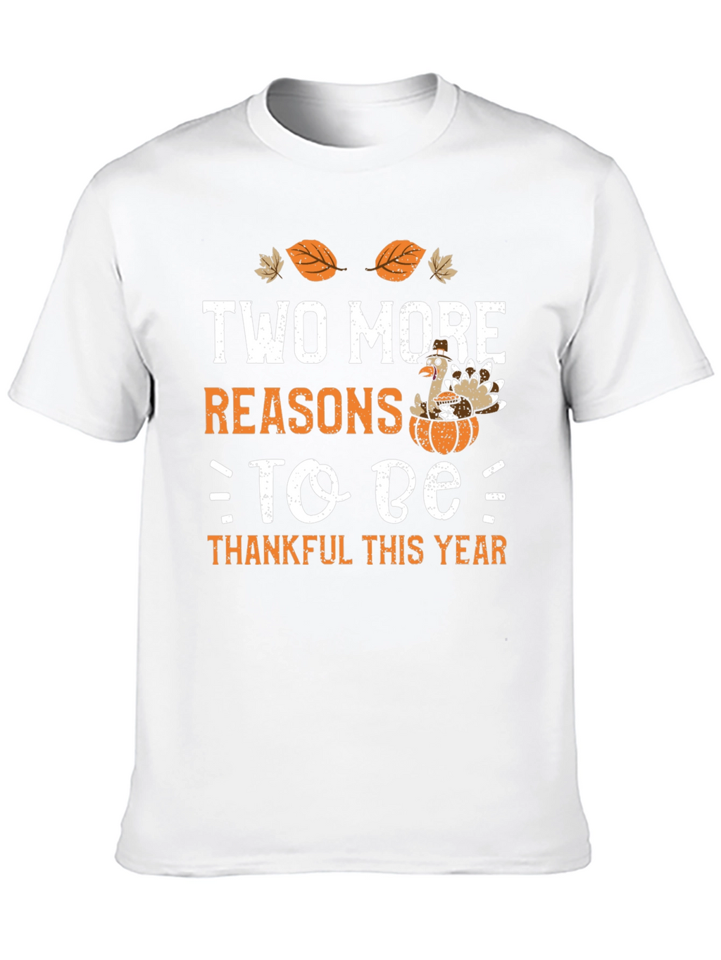 Two More Reasons to Be Thankful Thanksgiving T-Shirt