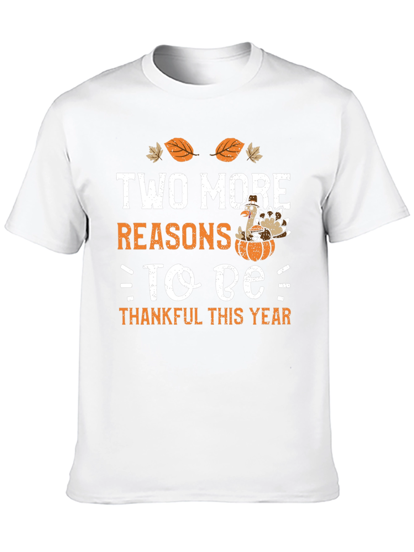 Two More Reasons to Be Thankful Thanksgiving T-Shirt