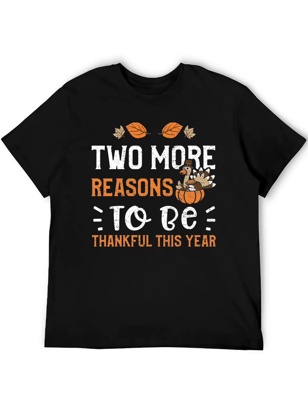 Two More Reasons to Be Thankful Thanksgiving T-Shirt