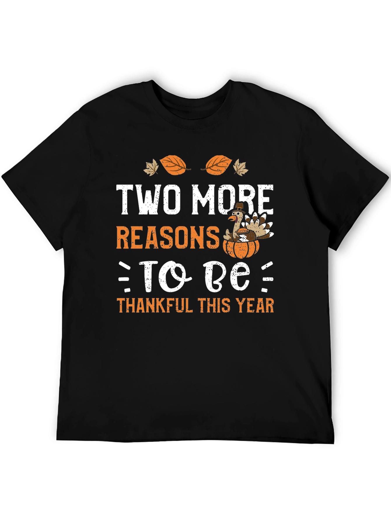 Two More Reasons to Be Thankful Thanksgiving T-Shirt