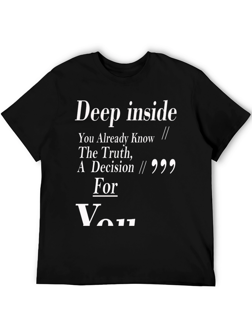 Deep Inside You Already Know T-Shirt