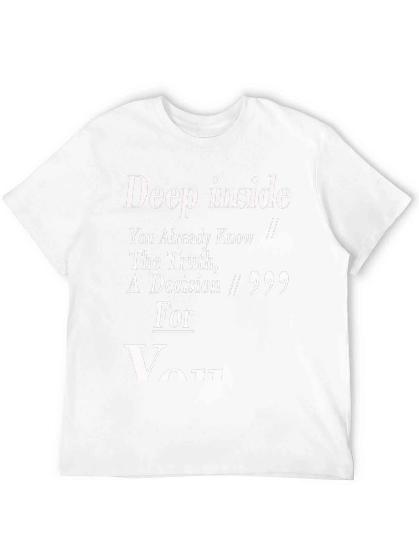 Deep Inside You Already Know T-Shirt