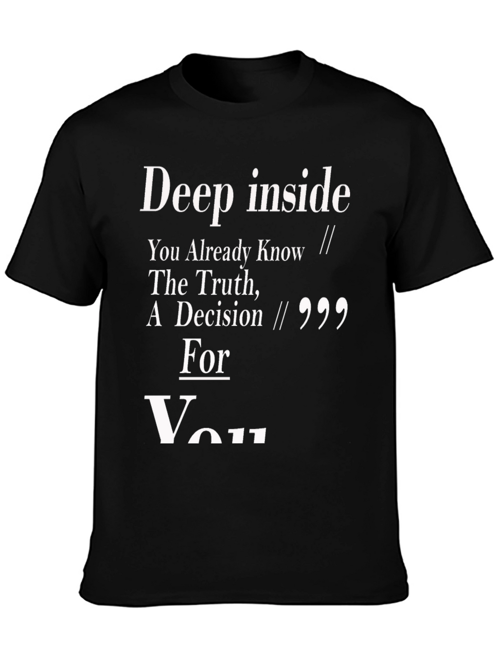 Deep Inside You Already Know T-Shirt
