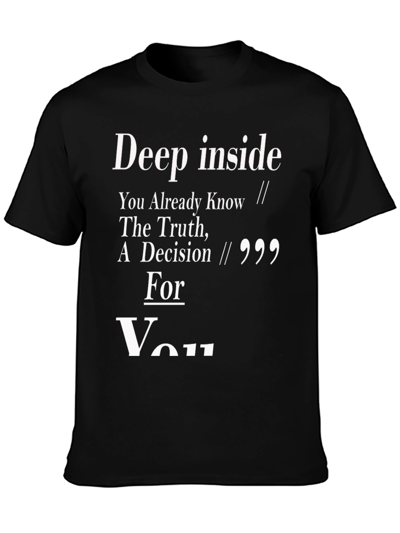 Deep Inside You Already Know T-Shirt