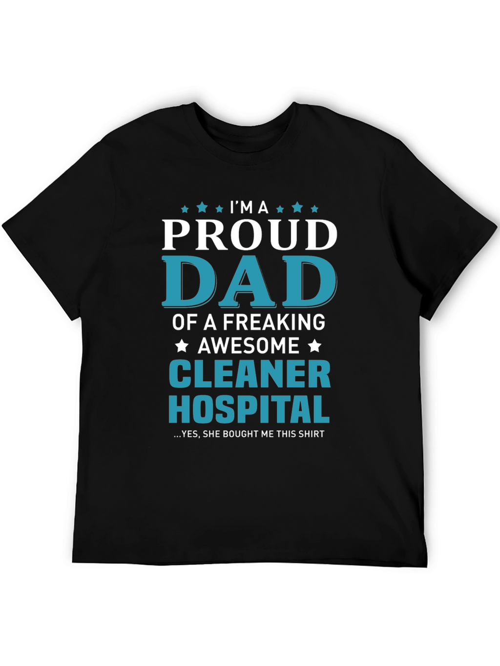 Proud Dad Hospital Cleaner T-Shirt
