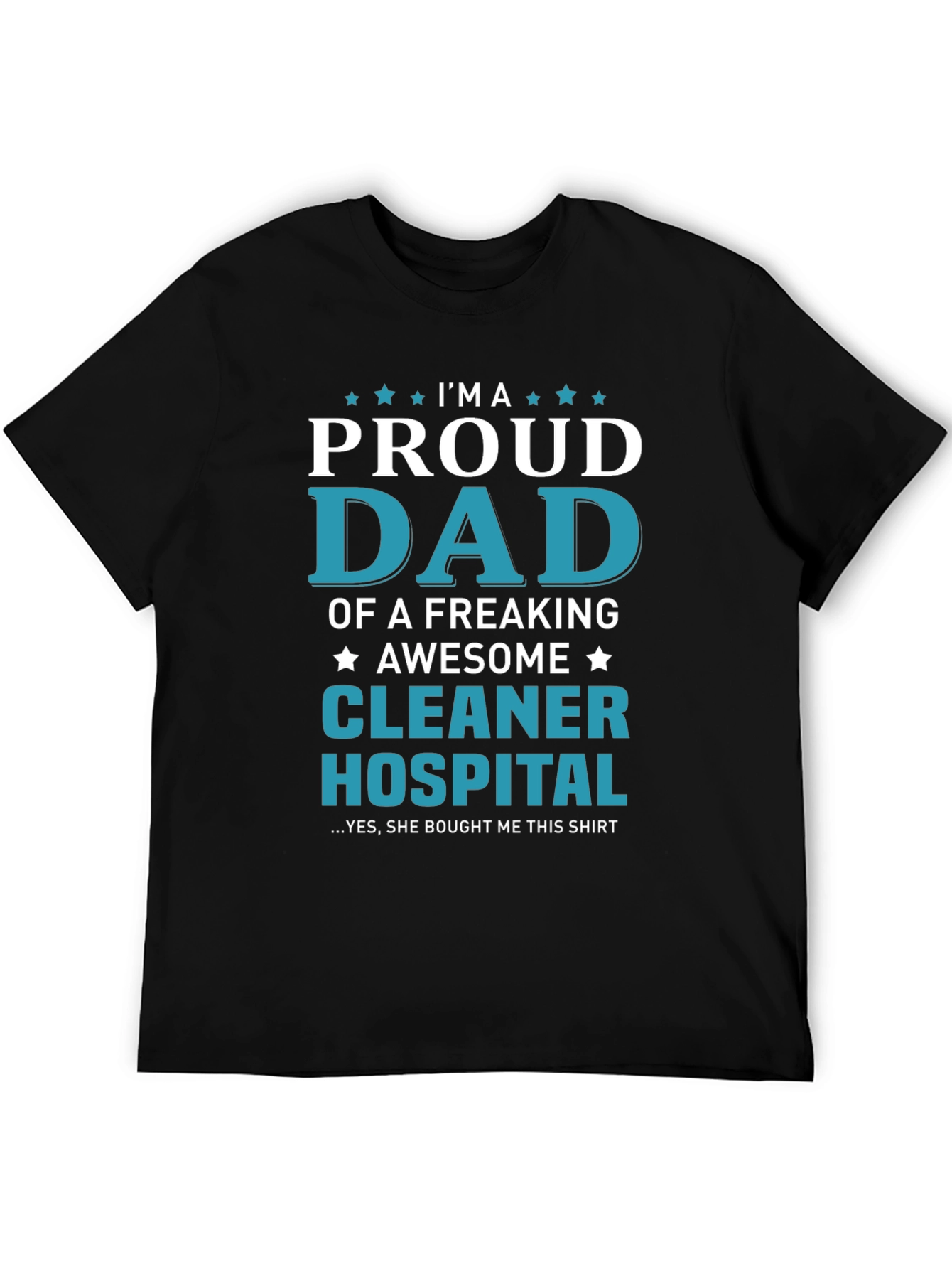 Proud Dad Hospital Cleaner T-Shirt