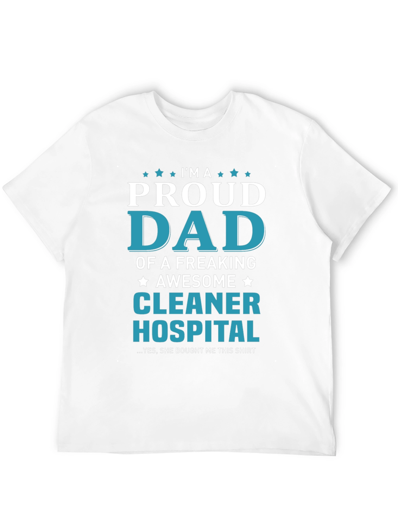 Proud Dad Hospital Cleaner T-Shirt
