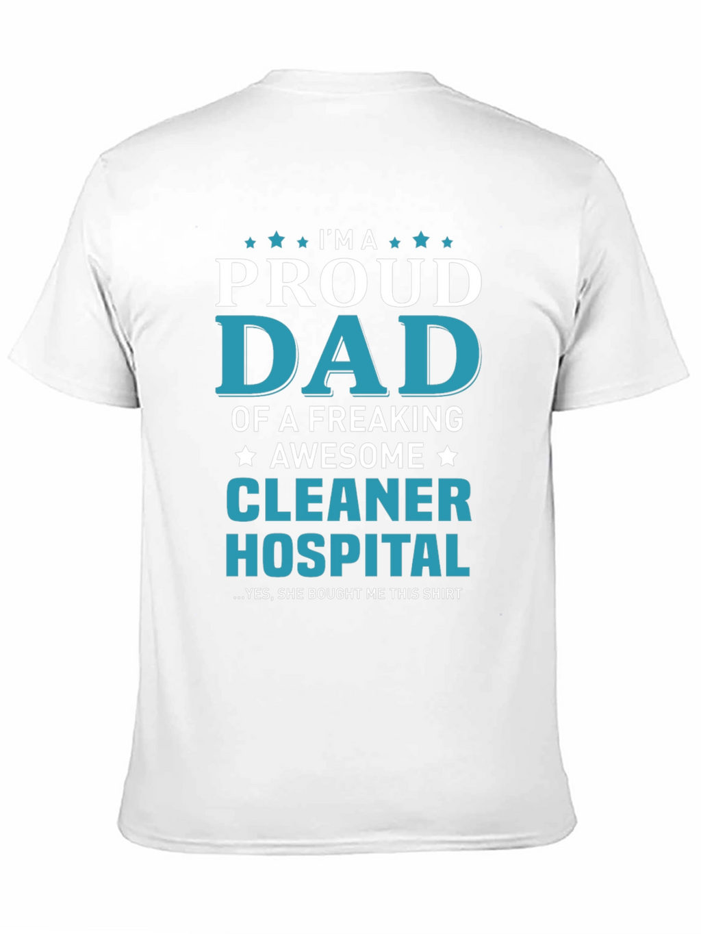 Proud Dad Hospital Cleaner T-Shirt