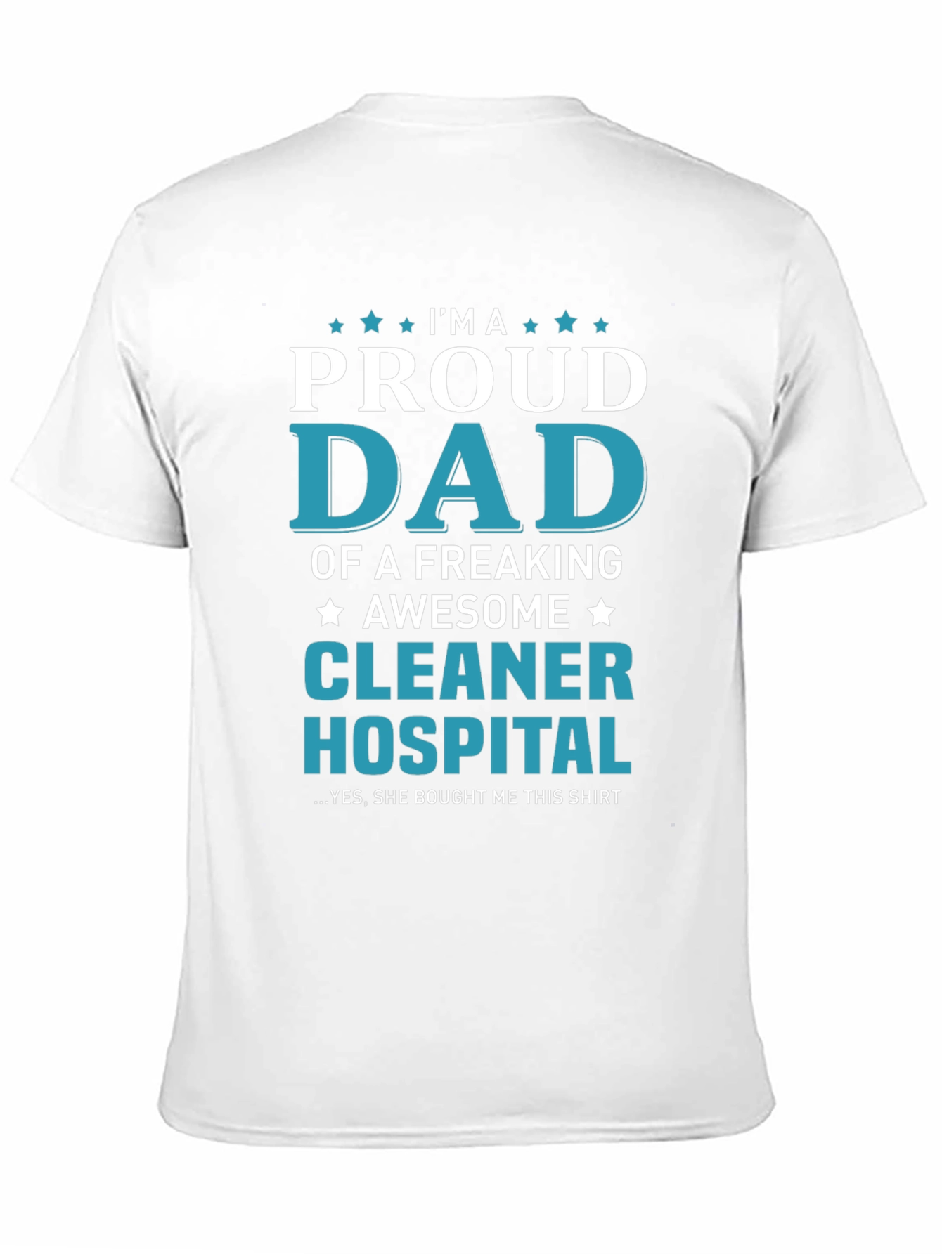 Proud Dad Hospital Cleaner T-Shirt