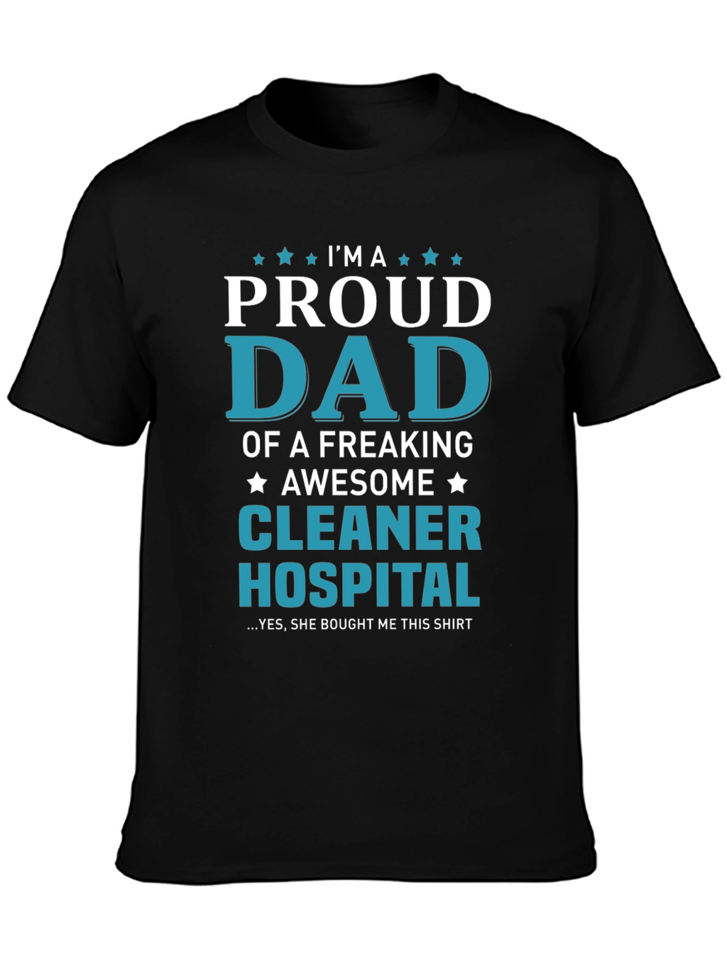 Proud Dad Hospital Cleaner T-Shirt