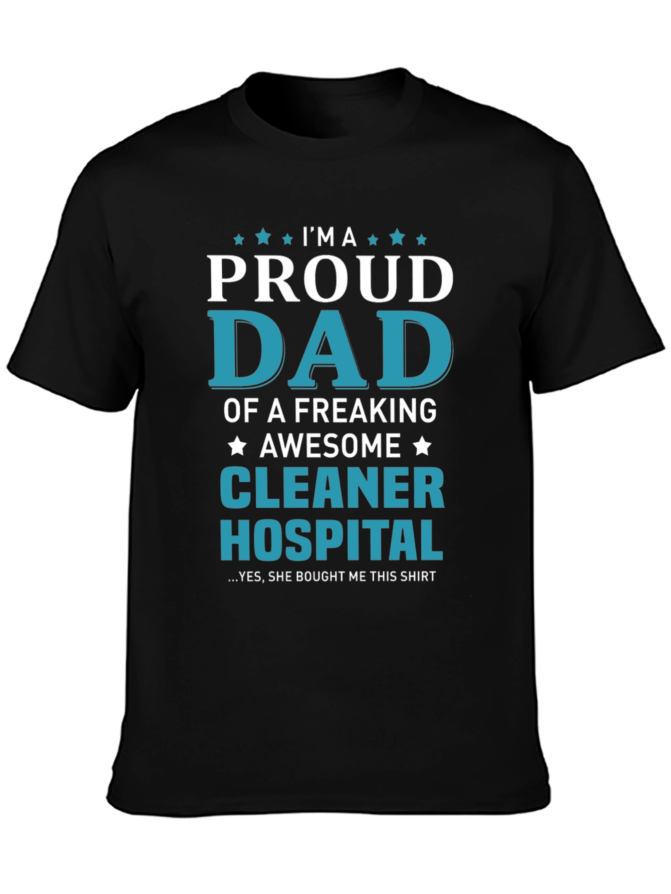 Proud Dad Hospital Cleaner T-Shirt