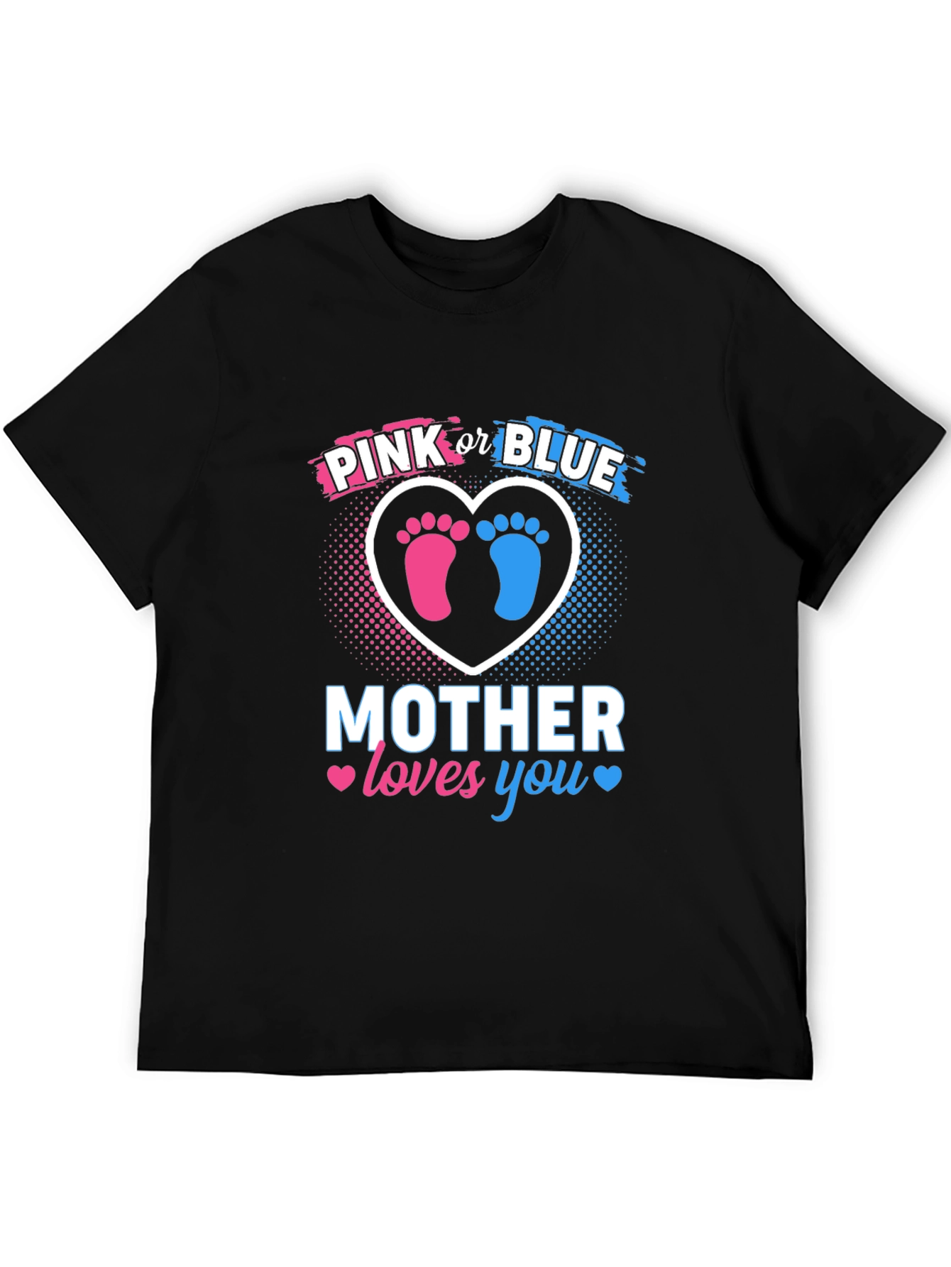Pink or Blue Mother Loves You Gender Reveal T-Shirt
