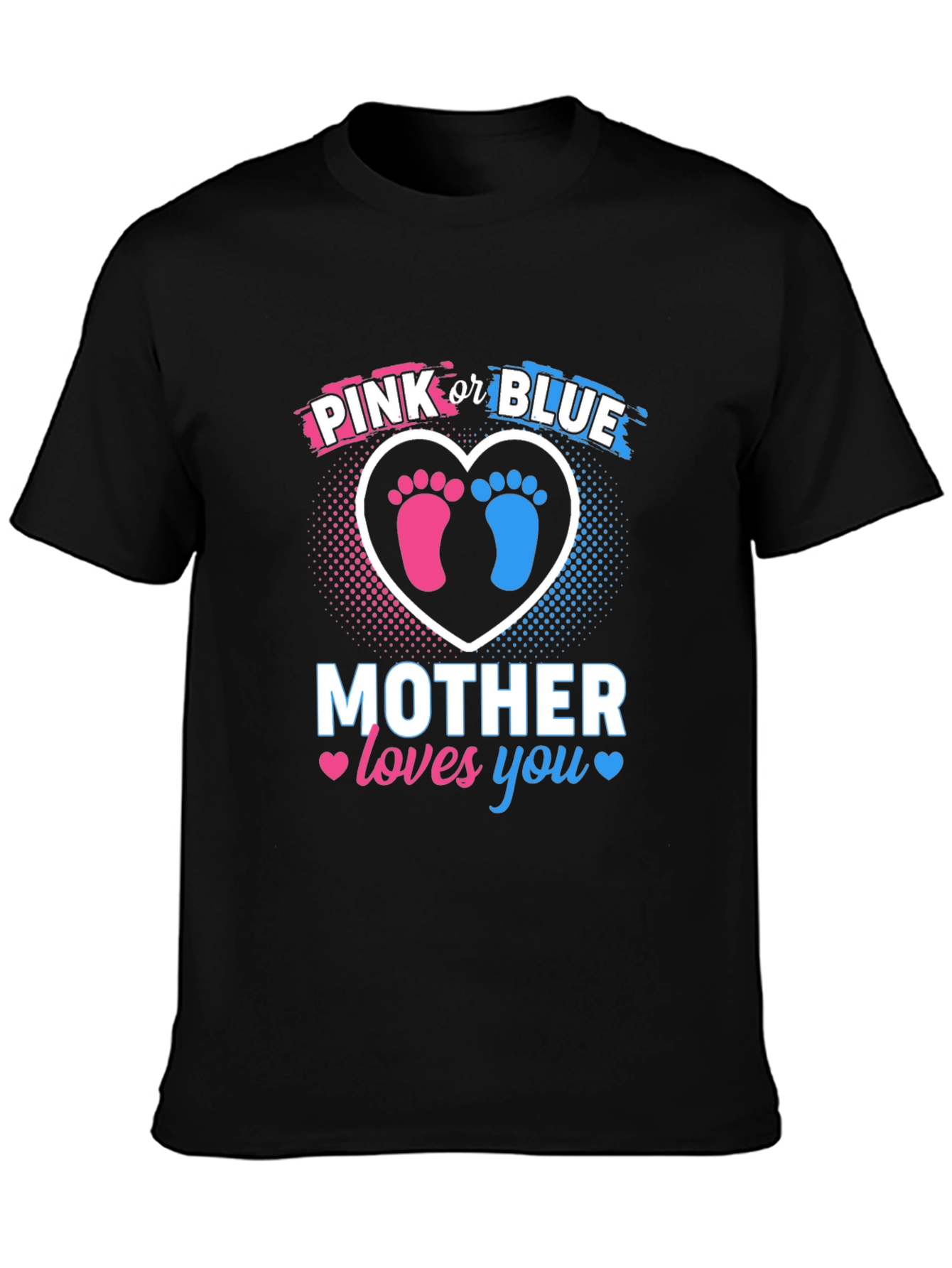 Pink or Blue Mother Loves You Gender Reveal T-Shirt