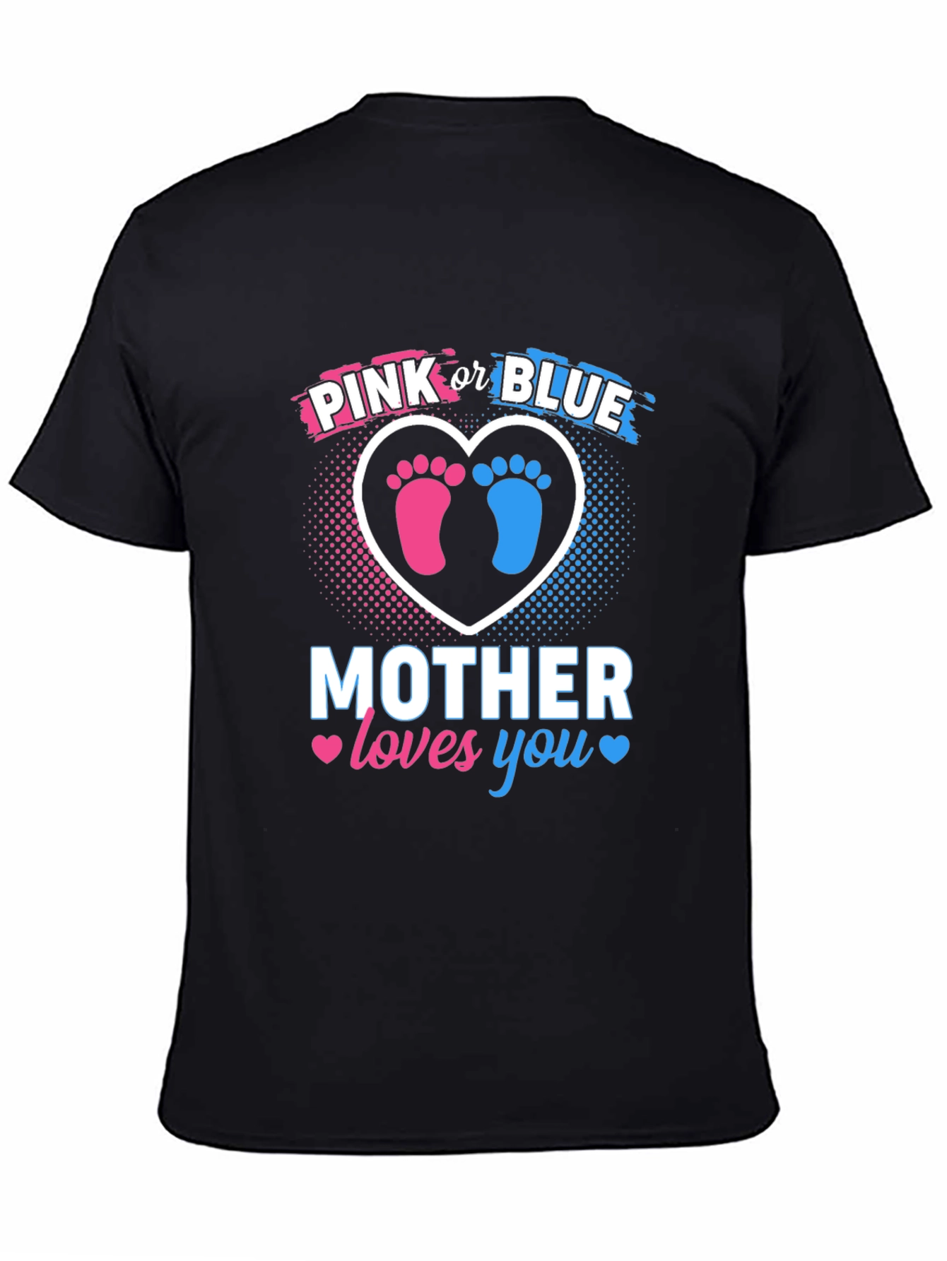 Pink or Blue Mother Loves You Gender Reveal T-Shirt