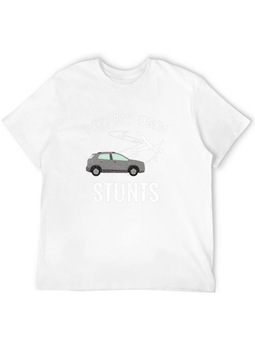 I Do My Own Stunts T-Shirt