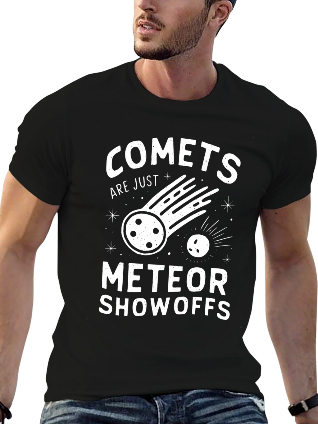 Comets Are Just Meteor Showoffs Graphic Tee