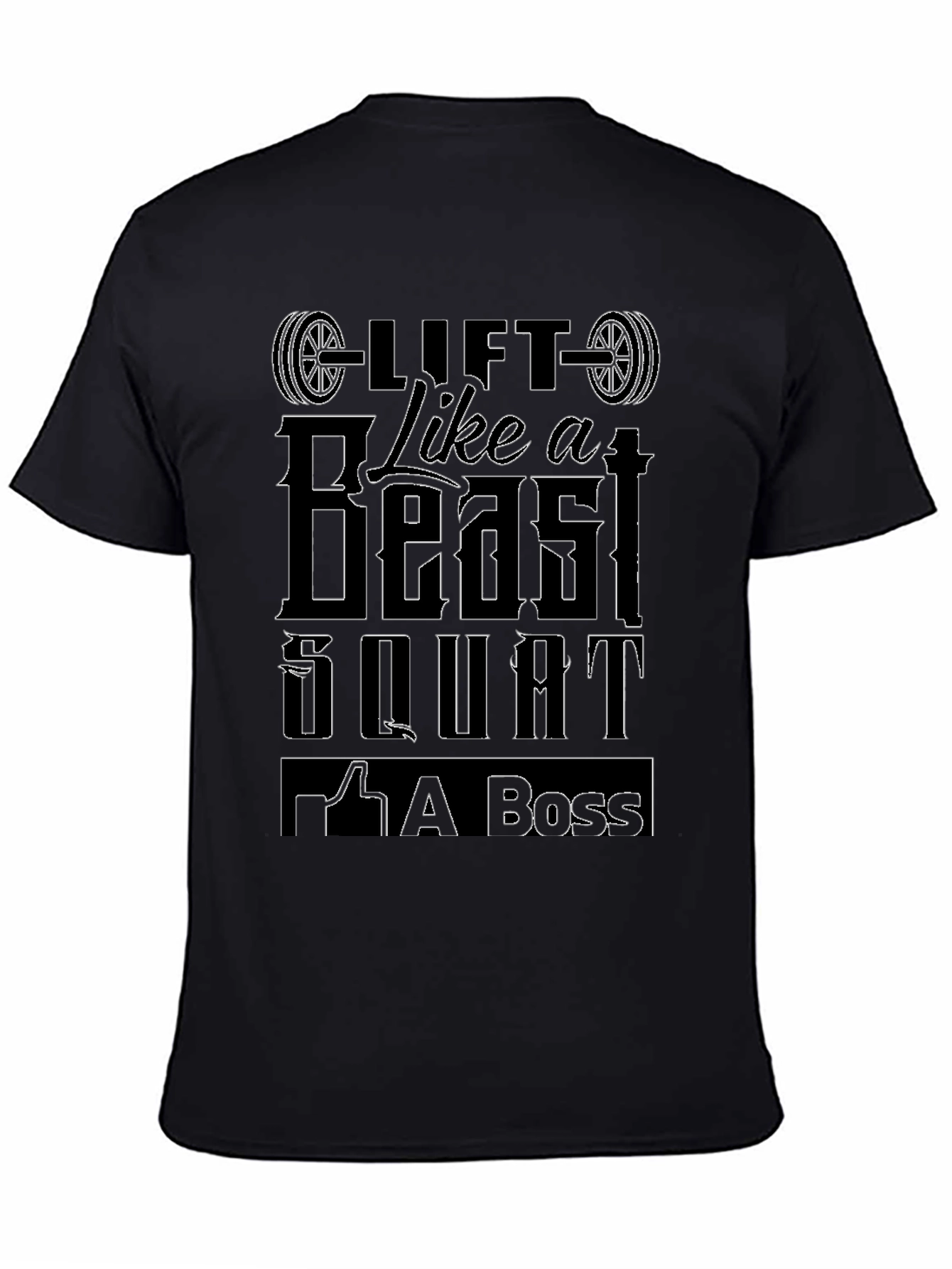Lift Like a Beast Squat Like a Boss T-Shirt