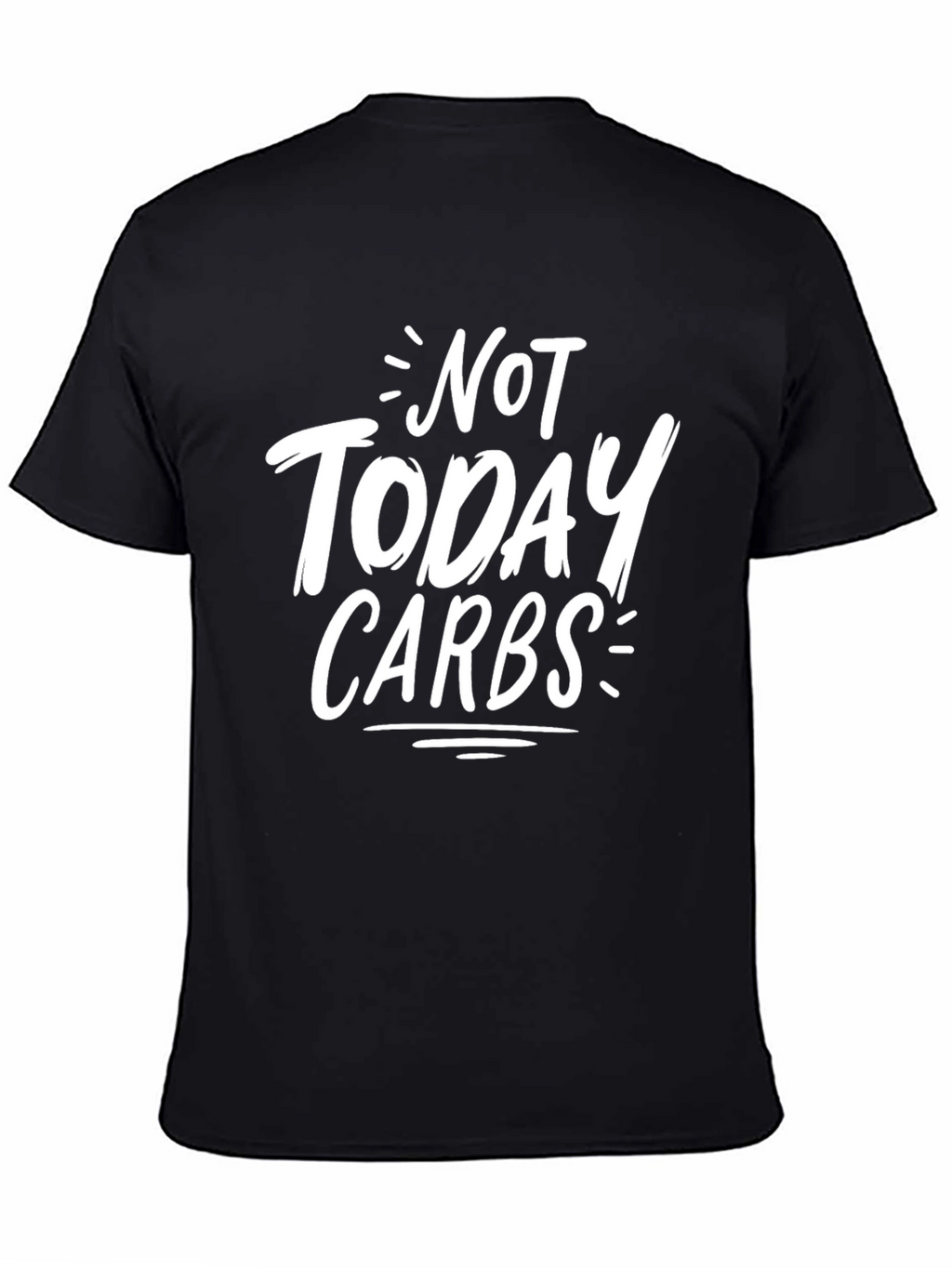 Not Today Carbs T-Shirt
