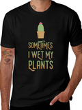 Funny I Wet My Plants Cactus T-Shirt