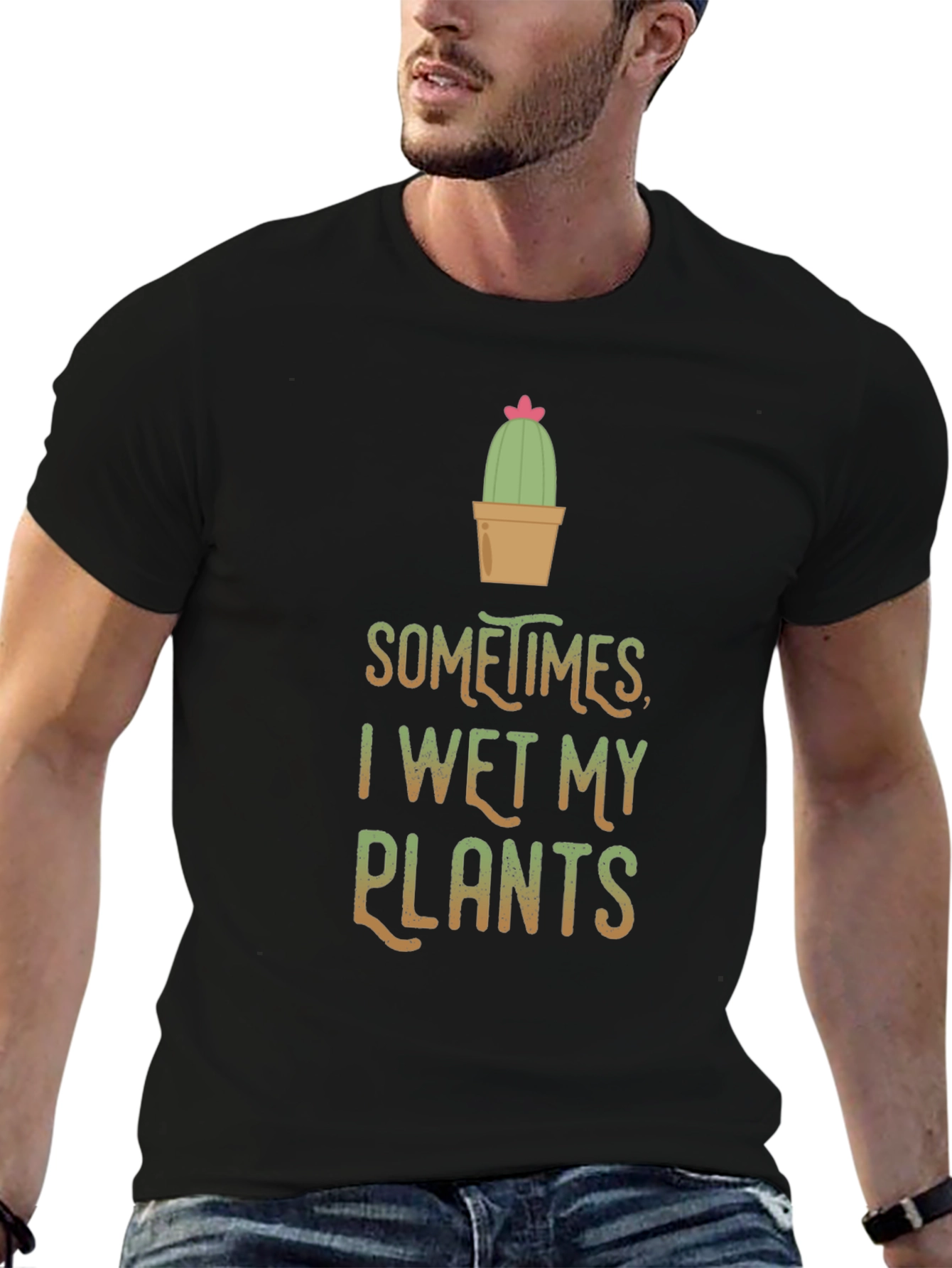 Funny I Wet My Plants Cactus T-Shirt