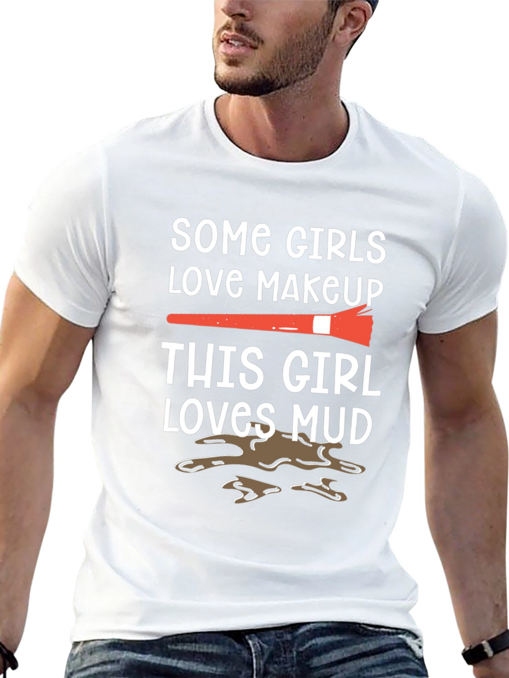 Mud Lover T-Shirt: Makeup vs. Mud Fun Tee