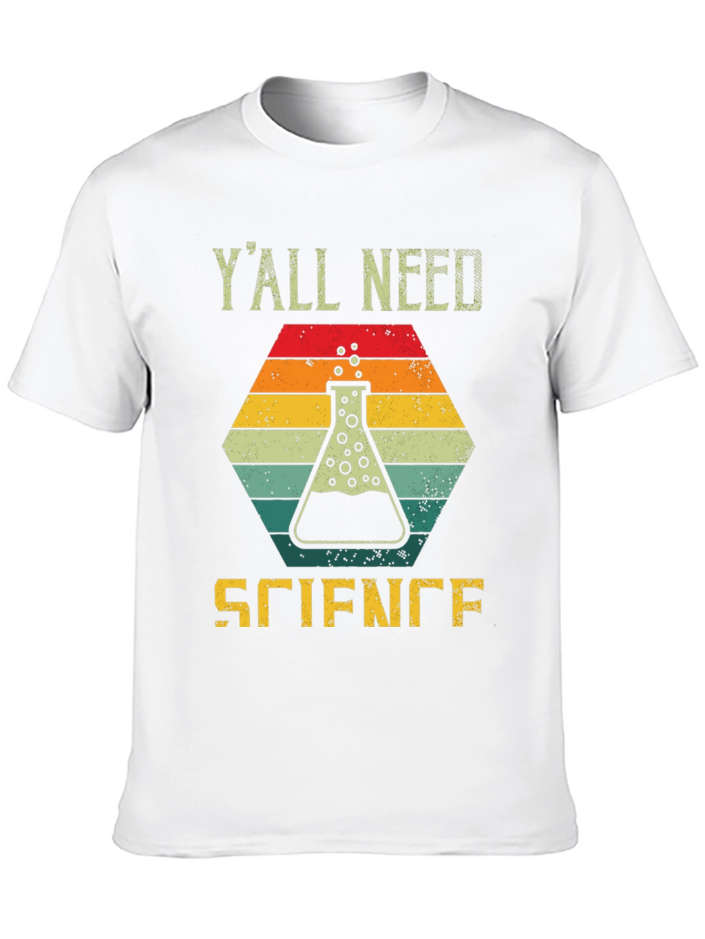 Yall Need Science T-Shirt - Fun Design