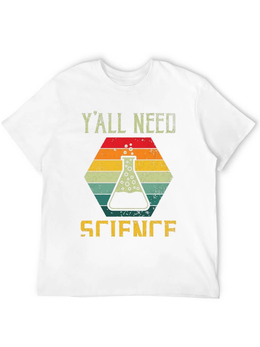 Yall Need Science T-Shirt - Fun Design