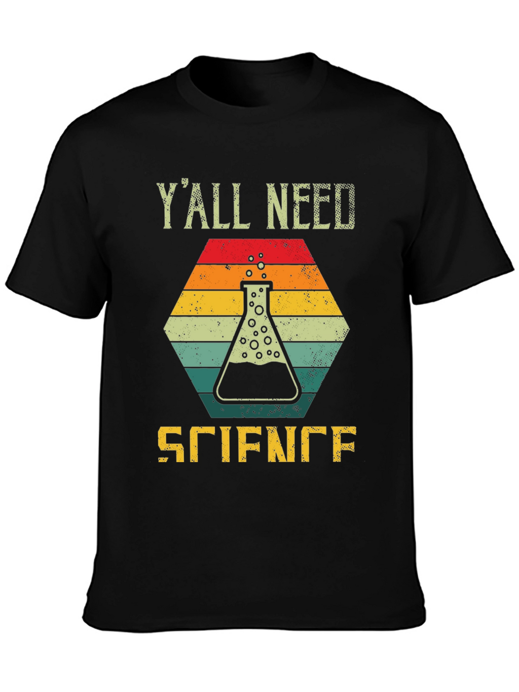 Yall Need Science T-Shirt - Fun Design