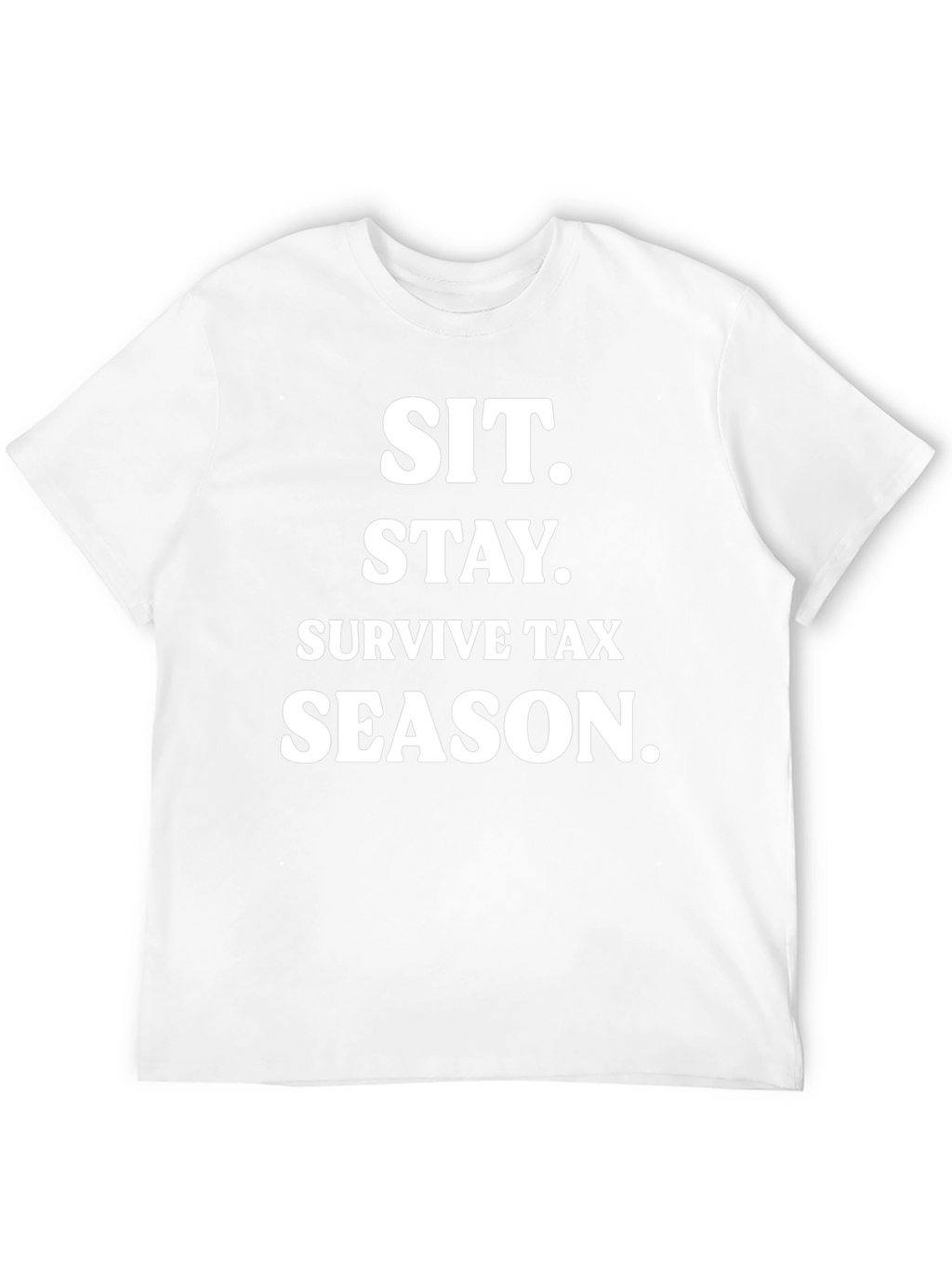 Sit. Stay. Survive Tax Season. Black T-Shirt