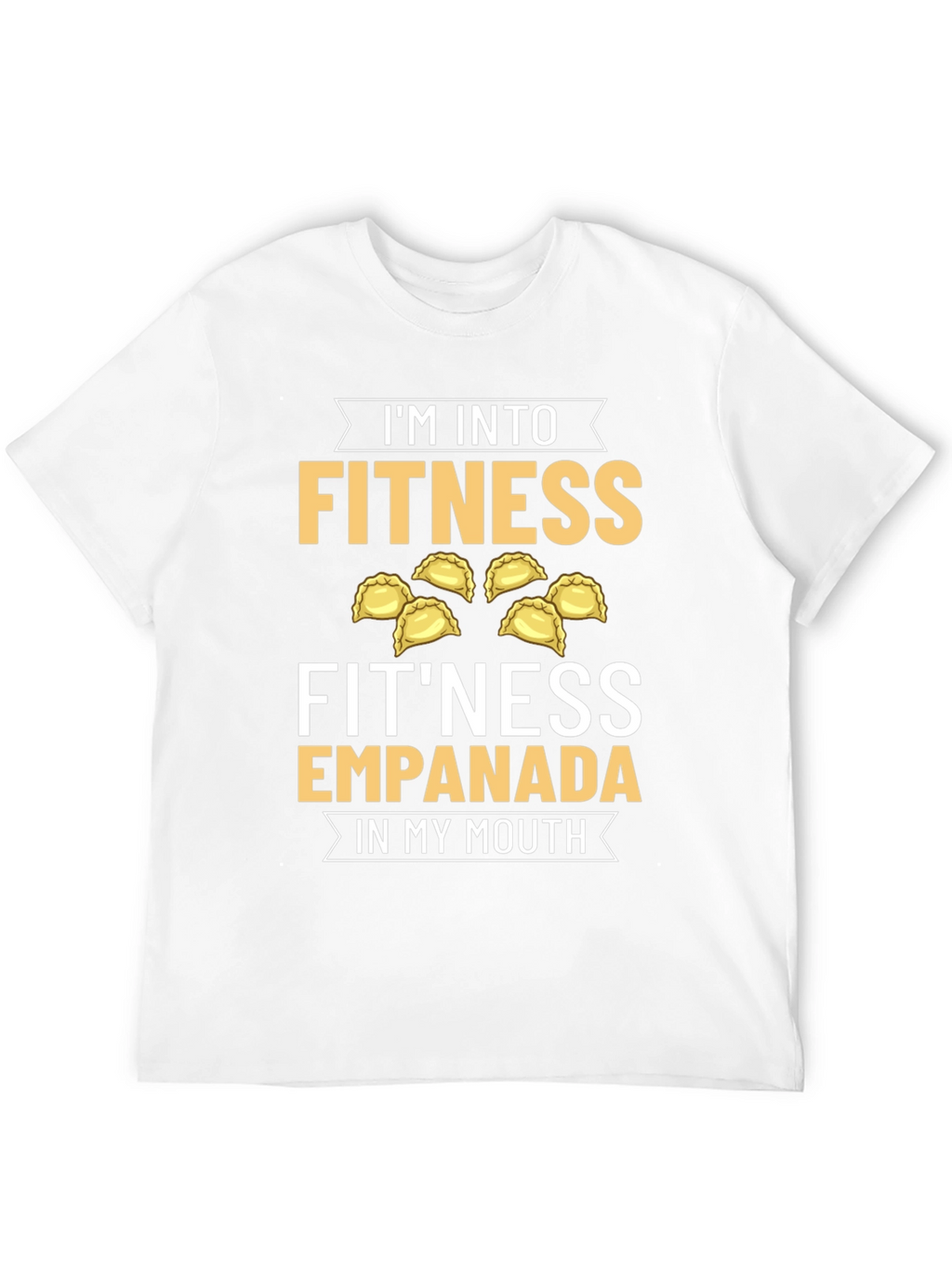 Fitness Empanada T-Shirt - Foodie Humor Tee