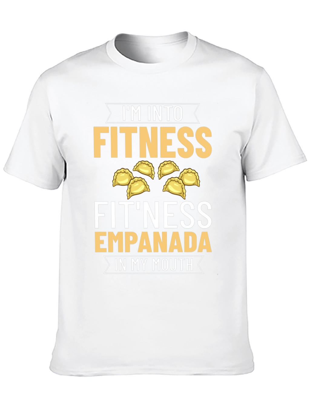 Fitness Empanada T-Shirt - Foodie Humor Tee