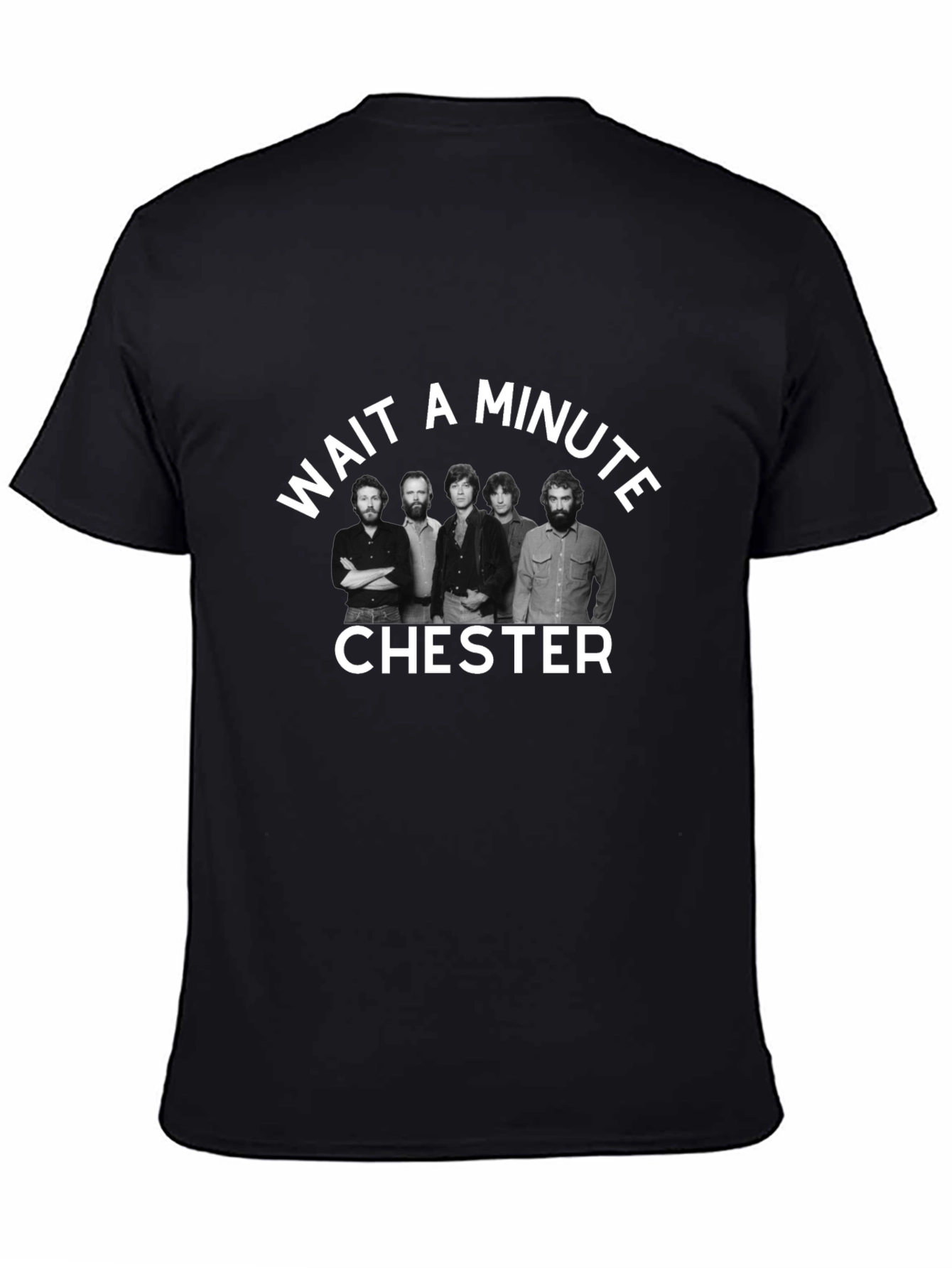 Wait A Minute Chester T-Shirt