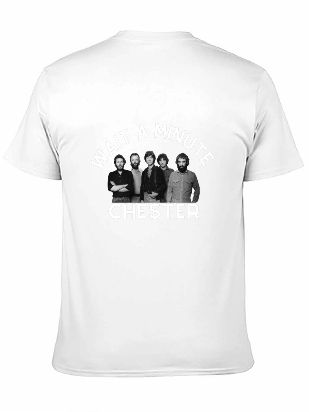 Wait A Minute Chester T-Shirt