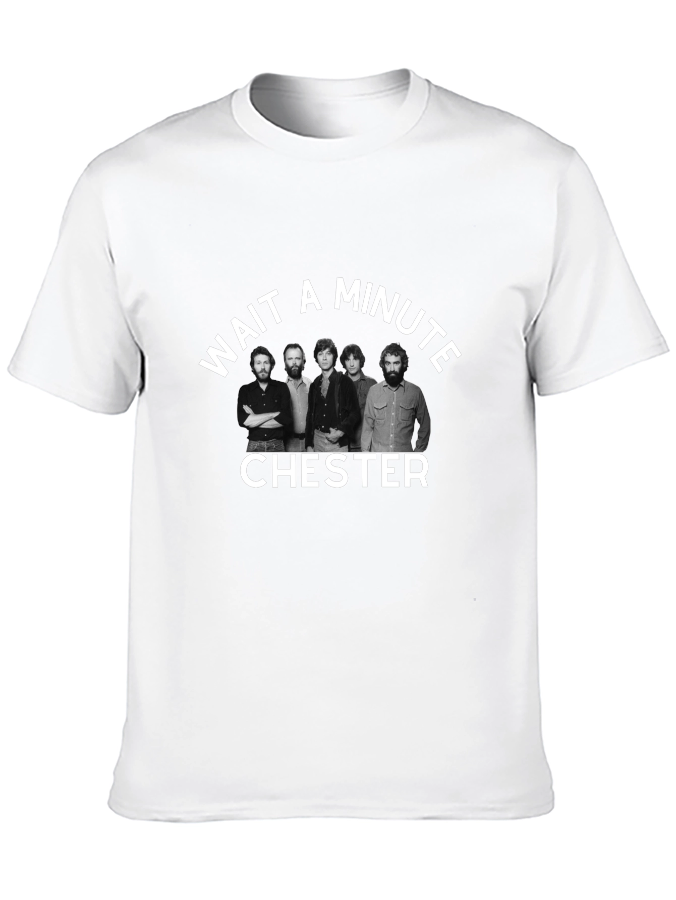 Wait A Minute Chester T-Shirt