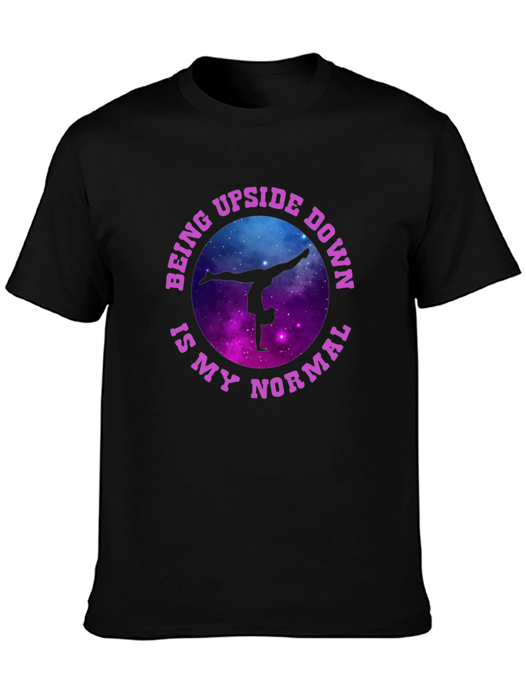 Upside Down Is My Normal Gymnastics T-Shirt