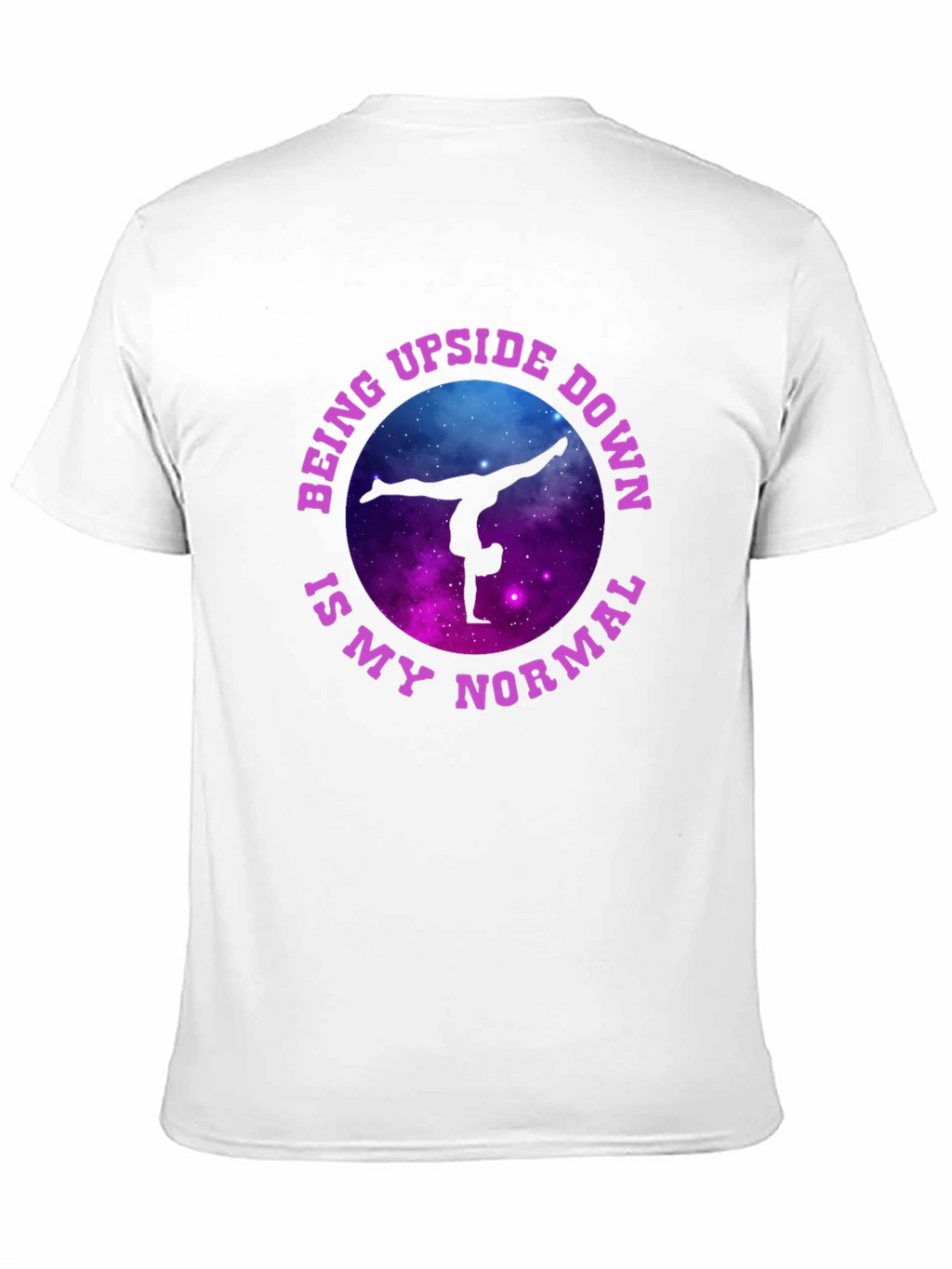 Upside Down Is My Normal Gymnastics T-Shirt
