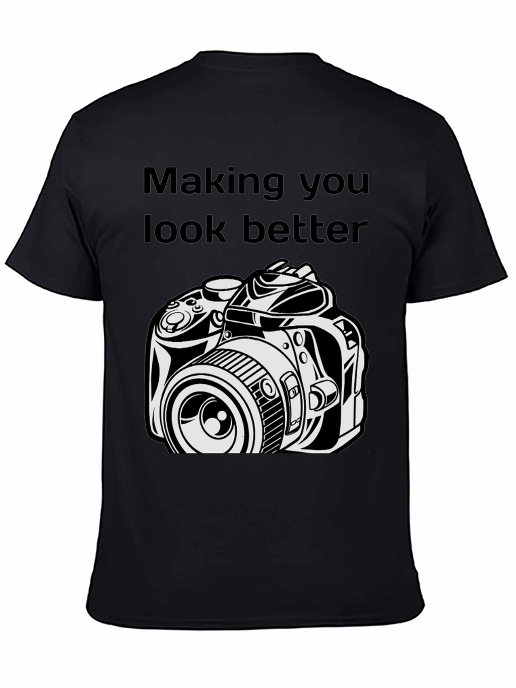 Making You Look Better Black T-Shirt